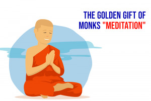 The golden gift of monks “meditation”