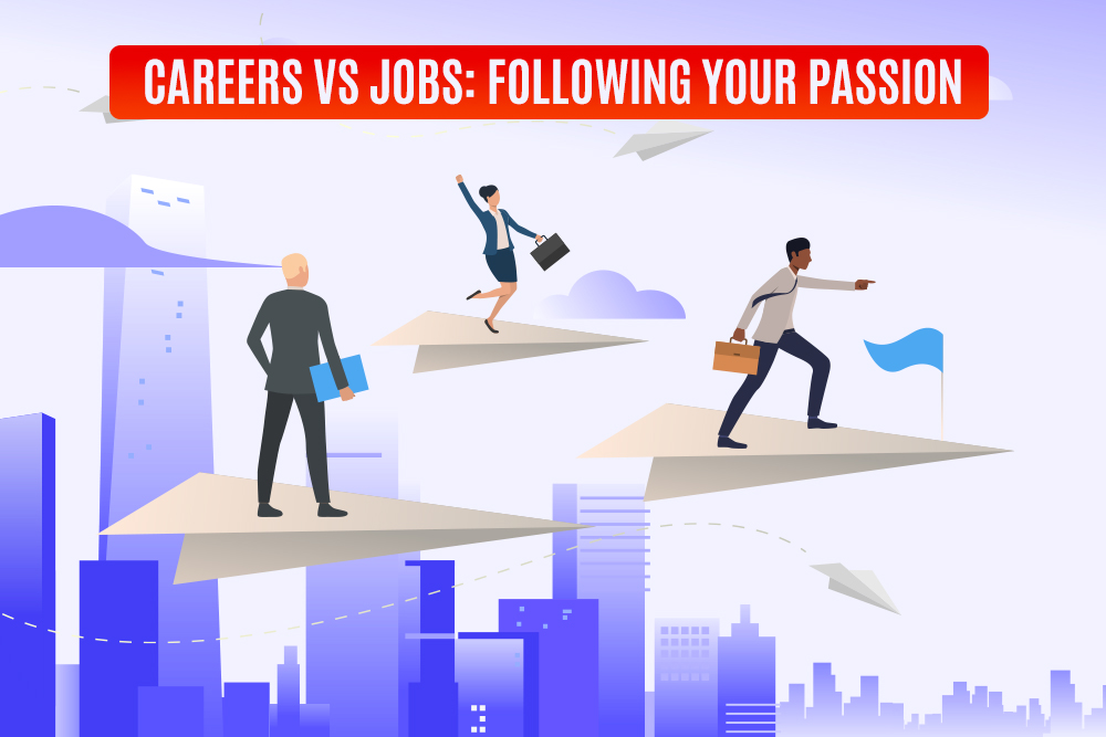Careers vs jobs: following your passion