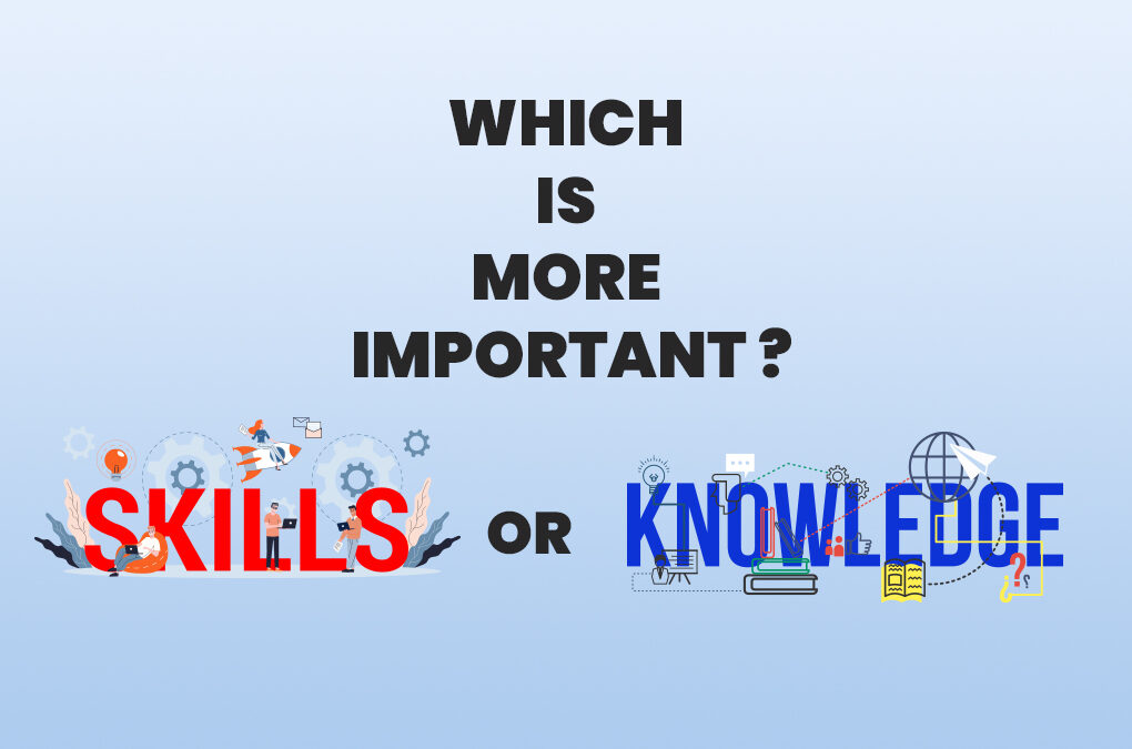 Which is More Important, Skill or Knowledge?